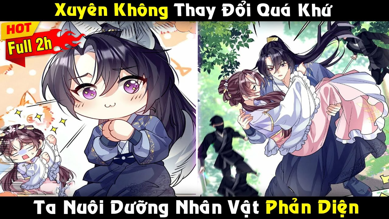 Full Ta Nuôi Dưỡng Nhân Vật Phản Diện Khi Xuyên Không Về Quá Khứ | REVIEW TRUYỆN TRANH