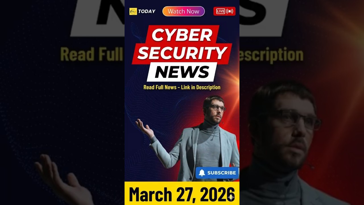 Daily Global  Cybers Security News in English 27th March 2026