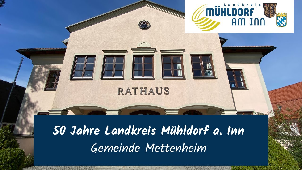 50 Jahre Landkreis Mühldorf a. Inn - Gemeinde Mettenheim