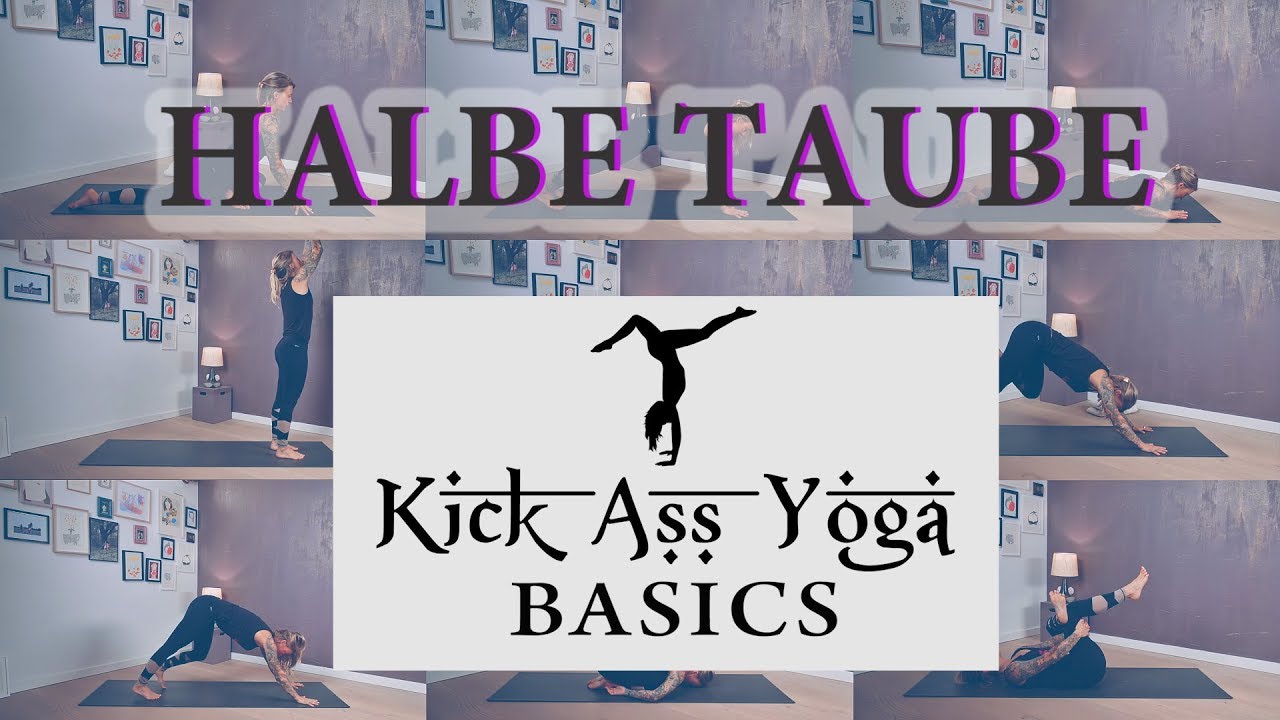 HALBE TAUBE // KICKASSYOGA BASICS