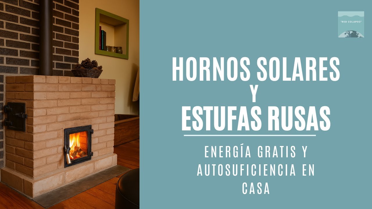 Curso Completo de Hornos Solares y Estufas Rusas | Energía Gratis y Autosuficiencia en Casa