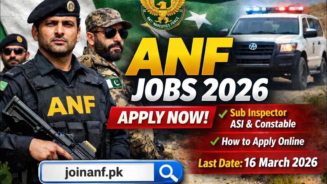 ANF Jobs 2026 | Anti Narcotics Force Jobs Pakistan | How to Apply Online | Last Date
