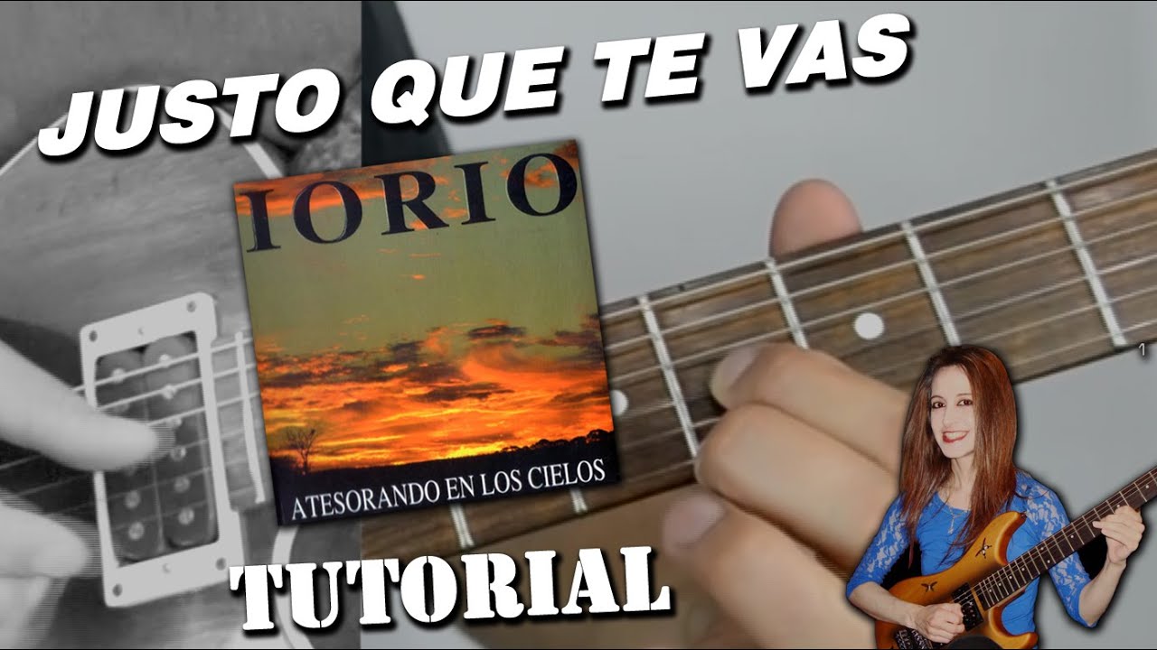 TUTORIAL GUITARRA - JUSTO QUE TE VAS (Iorio - Carina Alfie - Bray)