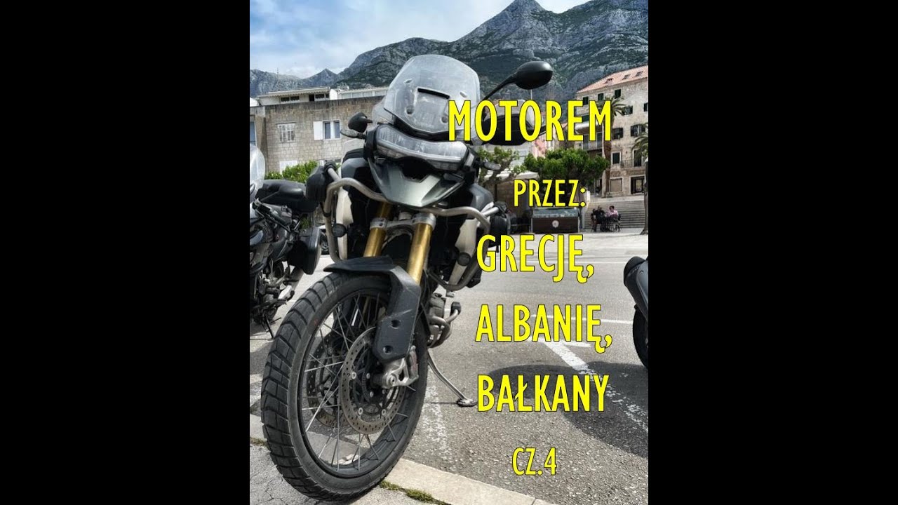 Motorem przez: Albanię, Grecję i Bałkany. Poje-chani