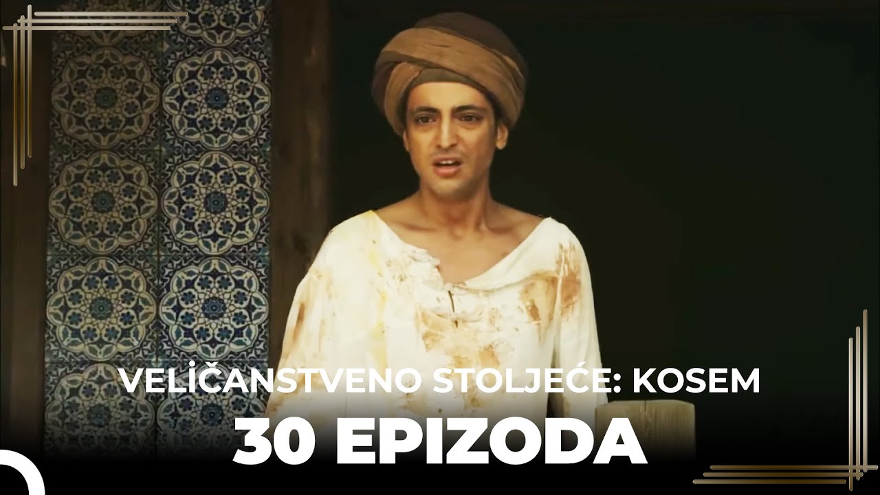 Veličanstveno Stoljeće: Kosem 30 Epizoda (Kratka Verzija)