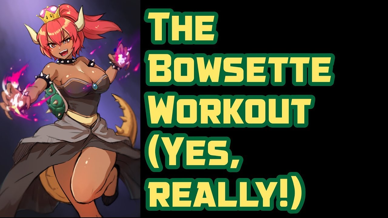 The Bowsette Workout
