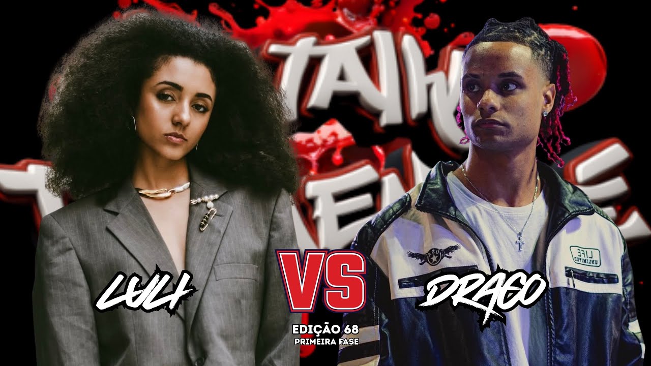 LULI x DRACO / EDIÇÃO 68 / PRIMEIRA FASE