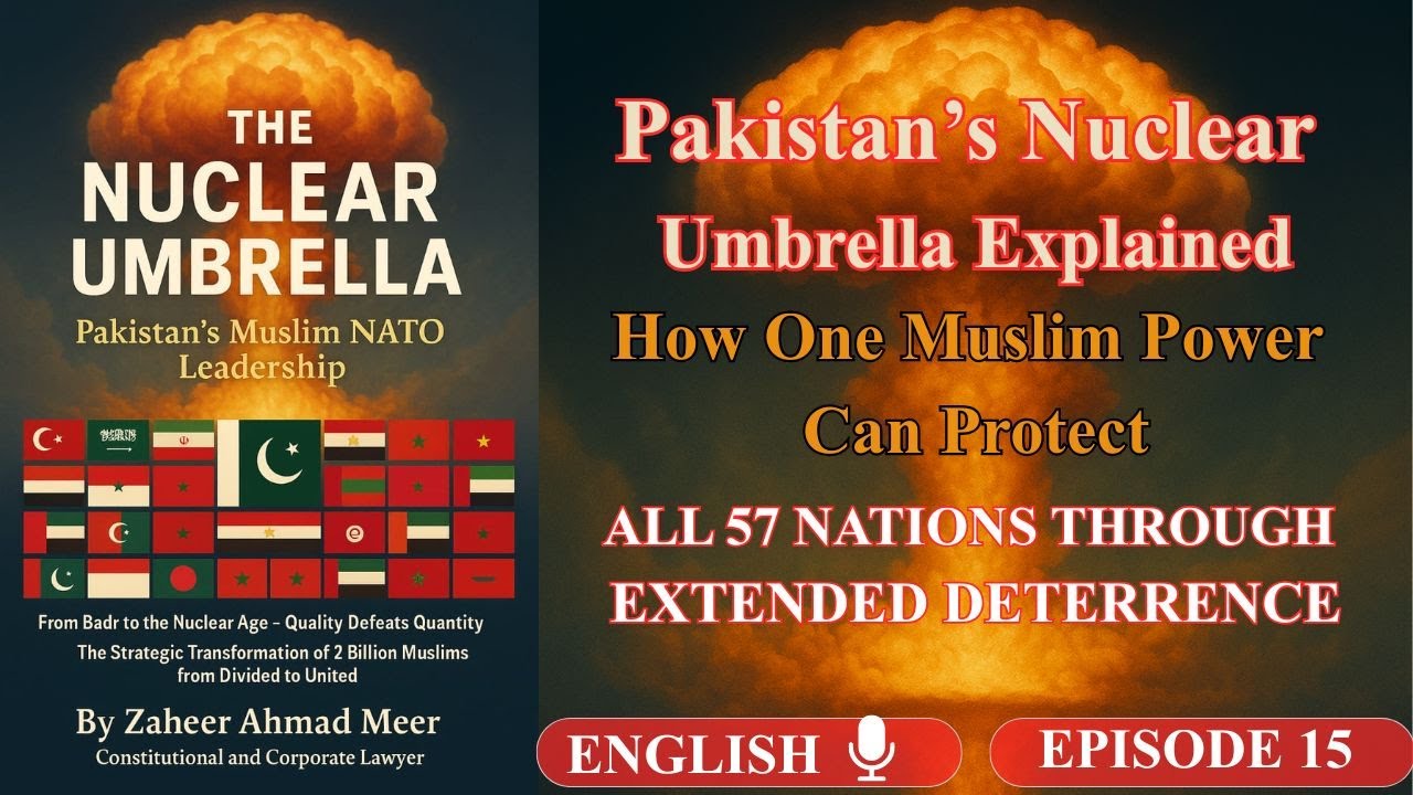 Pakistan&rsquo;s Nuclear Umbrella: The Shield of the Muslim World :EPISODE _15