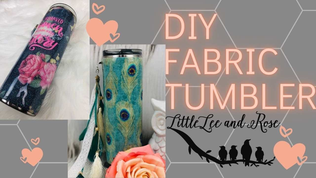 DIY Fabric on a Tumbler