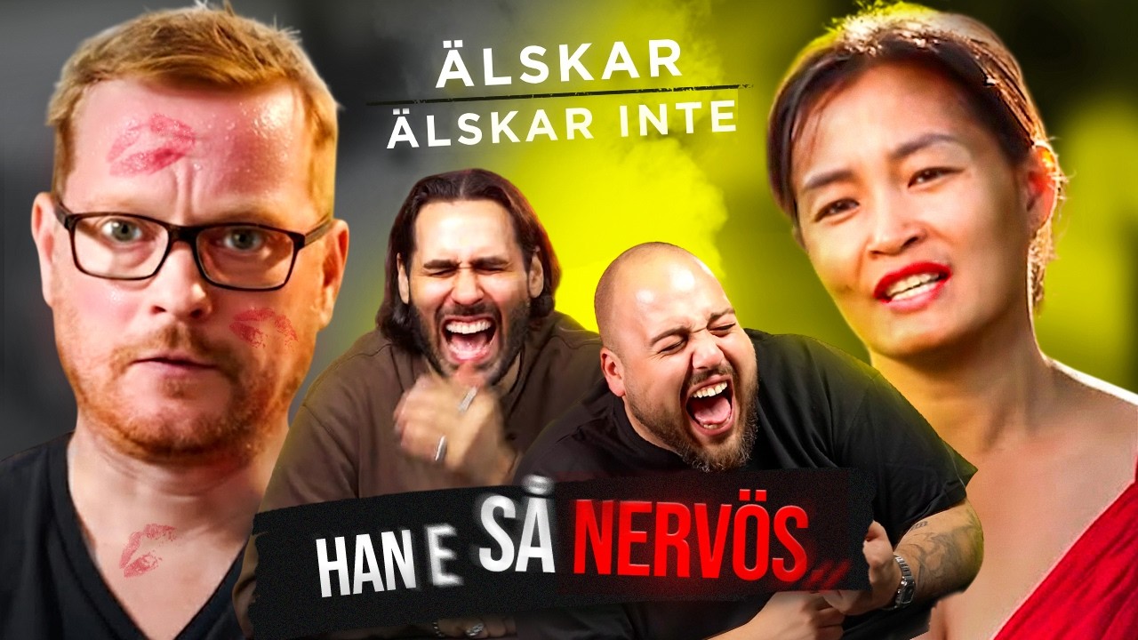HAN HÄMTAR FRU FRÅN THAILAND | ÄLSKAR, ÄLSKAR INTE
