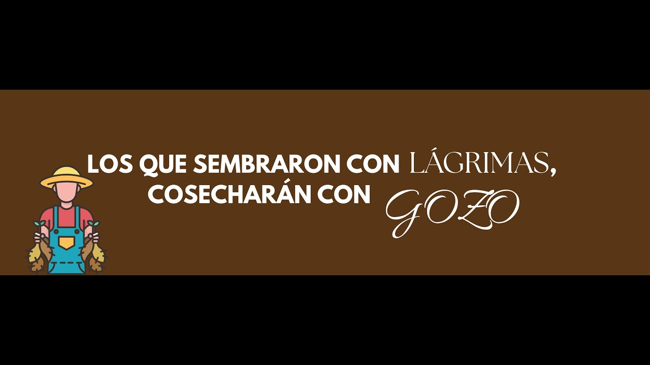 LOS QUE SEMBRAR0N CON LÁGRIMAS COSECHARÁN CON GOZO - PASTOR MAURICIO SOTO