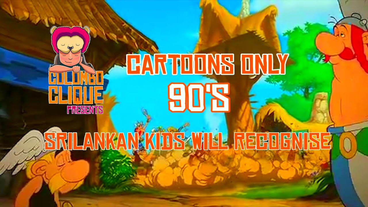 Cartoons only Sri Lankan 90's Kids will Recognise