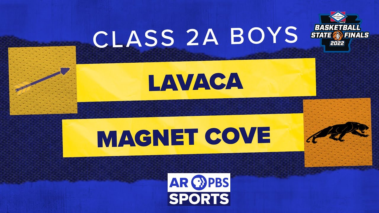AR PBS Sports Basketball State Championship - 2A Boys: Lavaca vs. Magnet Cove