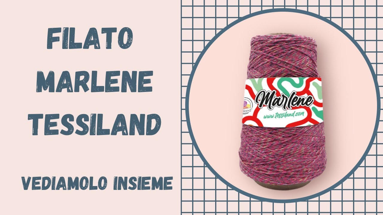 Filato MARLENE Tessiland, impressioni e telino ad uncinetto