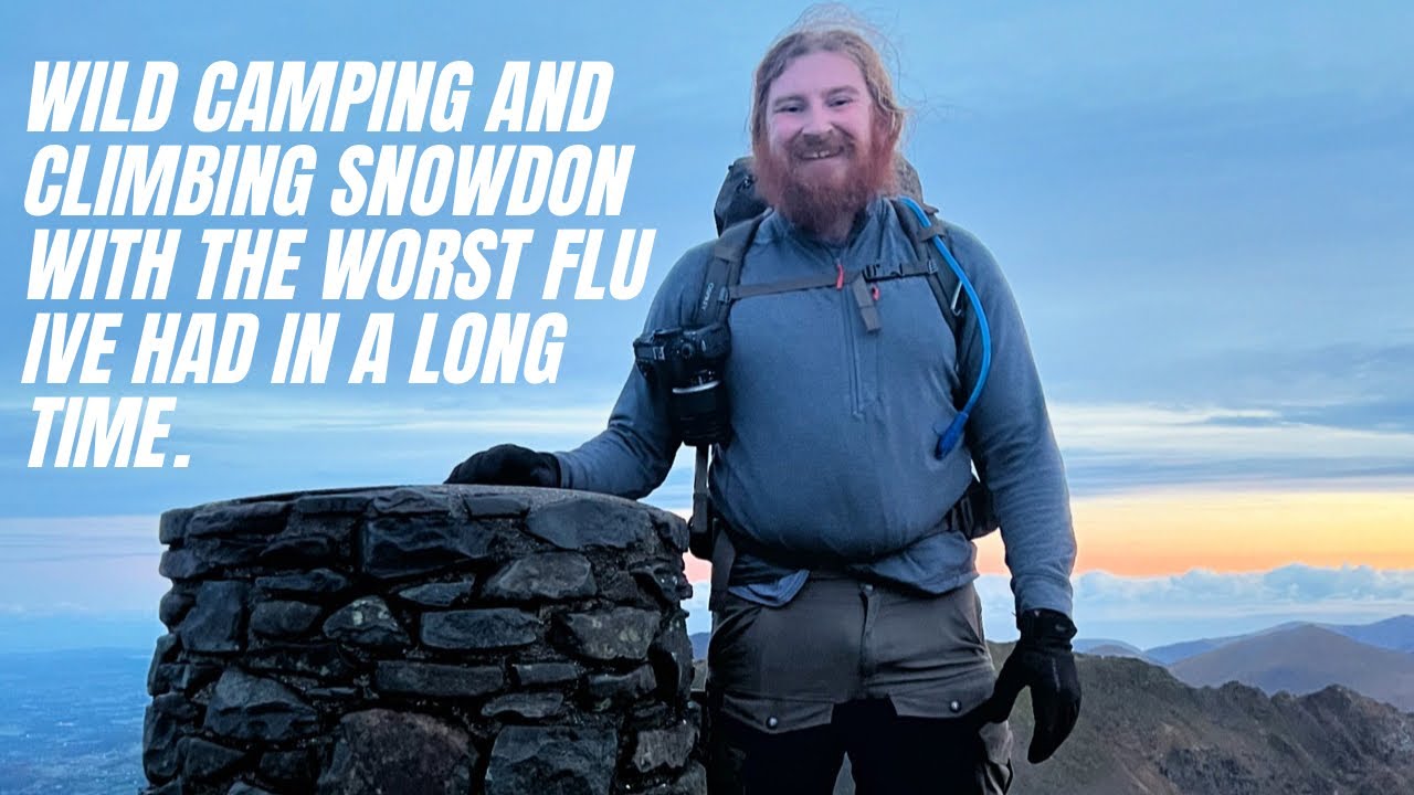 Solo wild camping and climbing snowdon, with the worst flu I’ve had in a long time.