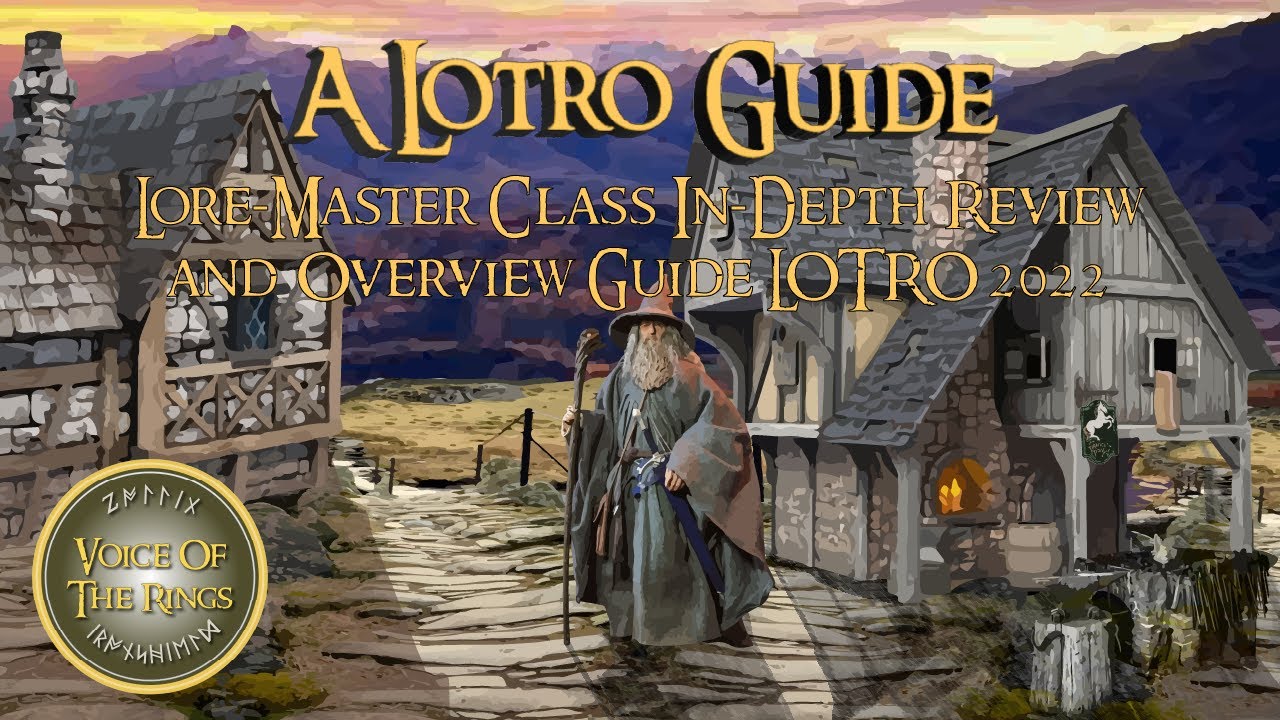 Lore-Master Class In-Depth Review and Overview Guide LOTRO 2022 | A LOTRO Guide.