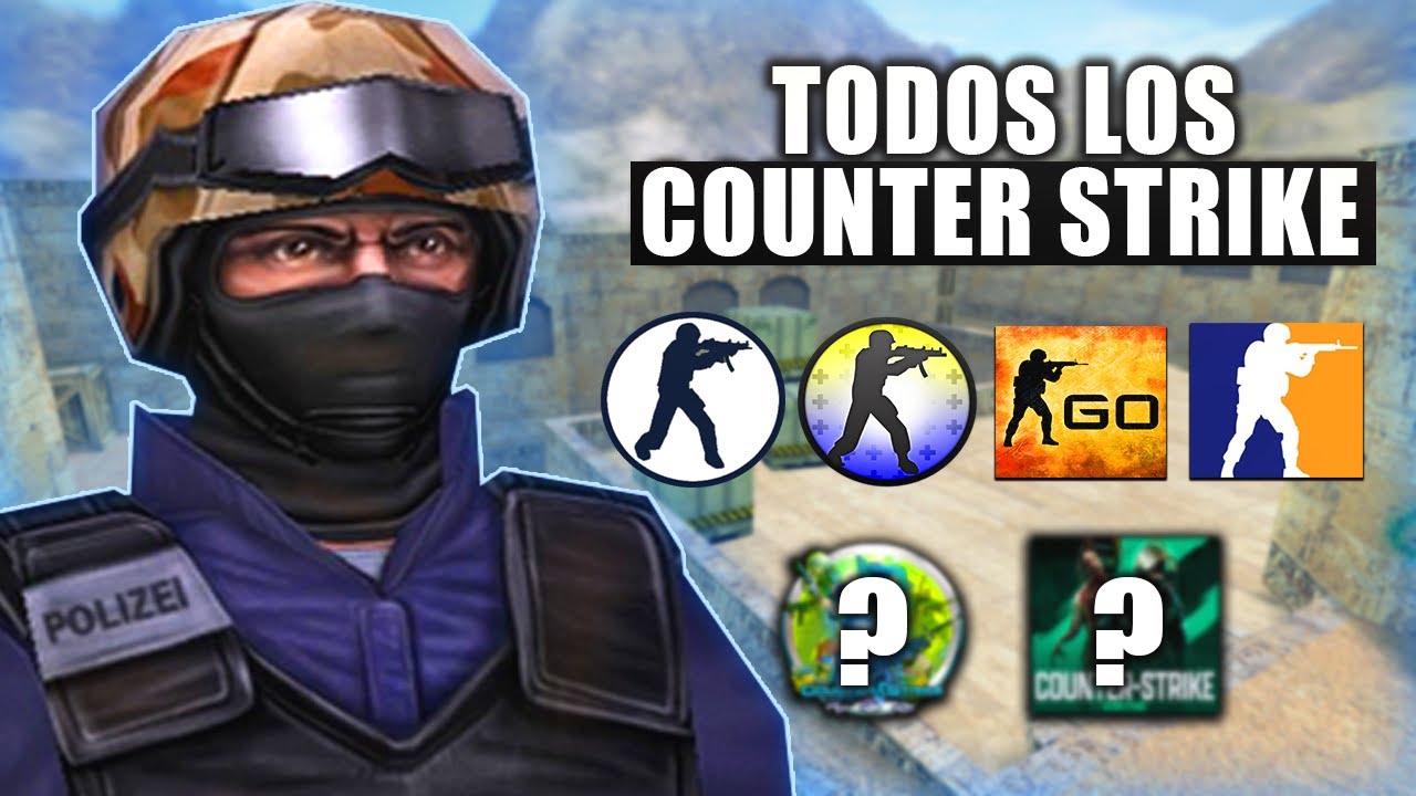 PRUEBO TODOS los COUNTER STRIKE que EXISTEN ACTUALMENTE