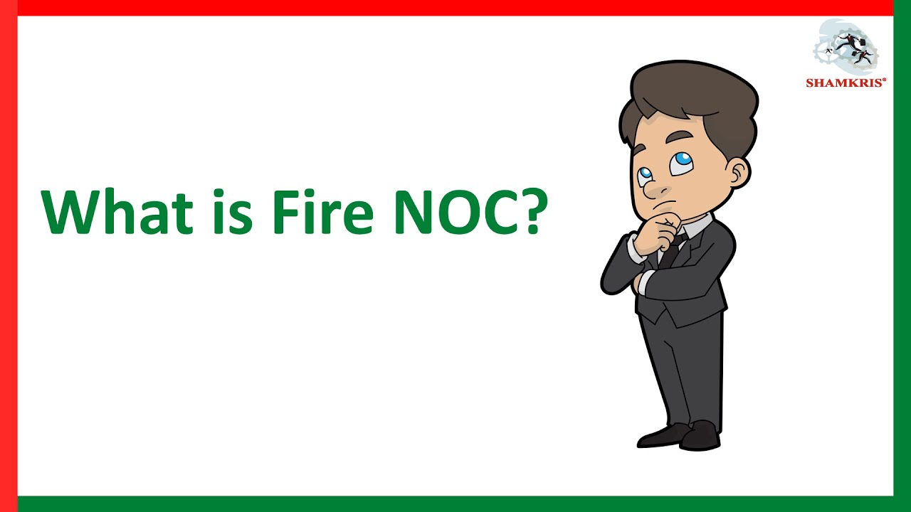What is Fire NOC License | Benefits of Fire NOC License | Shamkris Group