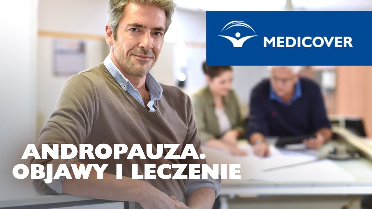 Andropauza. Objawy i leczenie andropauzy