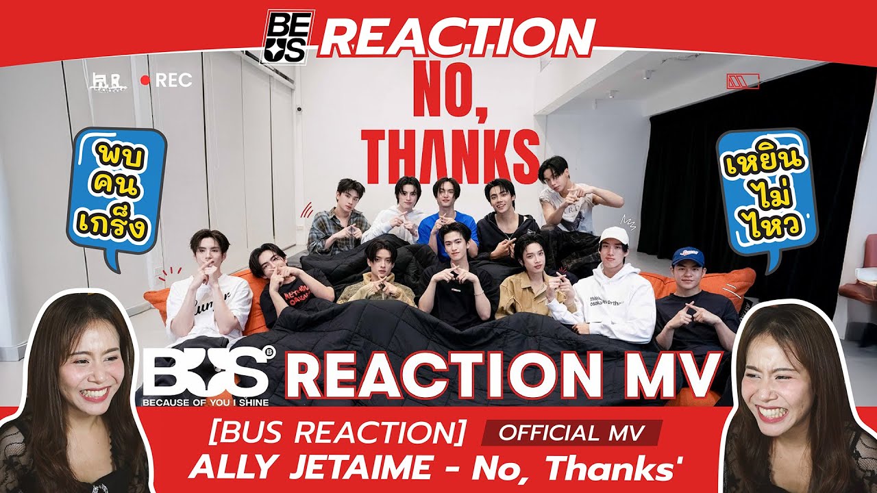 REACTION [BUS REACTION] 'ALLY JETAIME - No, Thanks' OFFICIAL MV