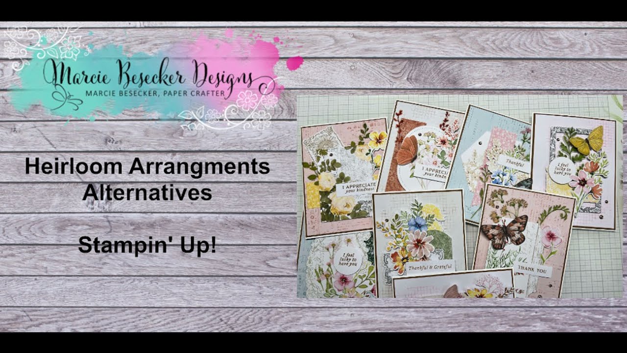 Heirloom Arrangements Alternatives-   Stampin' Up!