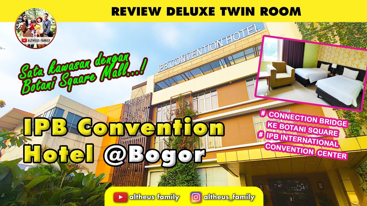 IPB Convention Hotel Botani Square Bogor | Strategis dekat Terminal Bus DAMRI dan Kebun Raya Bogor