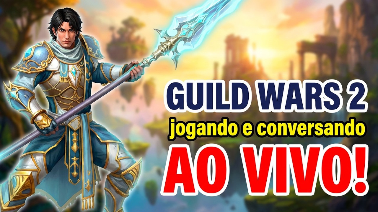 Ao vivo GUILD WARS 2 - JOGANDO E CONVERSANDO COM A LIVE!