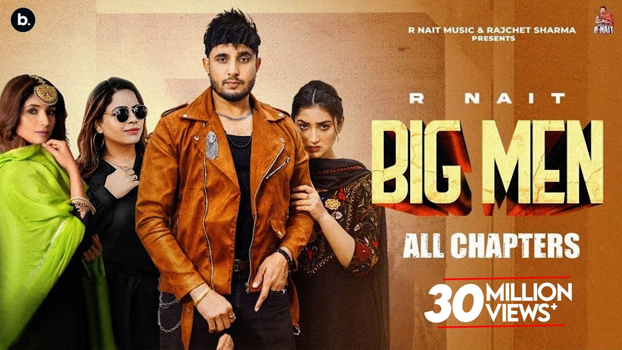 Big Men (All Chapters)R Nait | Laddi Gill | MixSingh | Gurlez Akhtar | Shipra Goyal | Punjabi Song