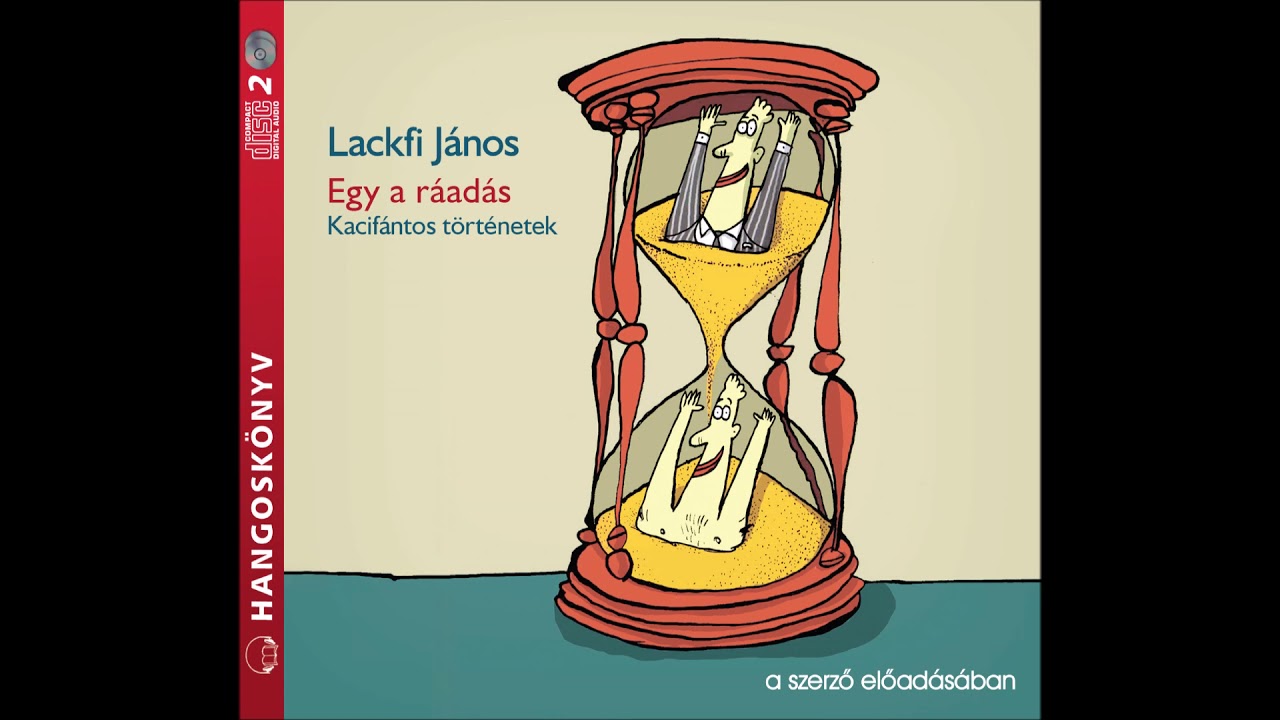 Lackfi J&aacute;nos: Egy a r&aacute;ad&aacute;s -Hangosk&ouml;nyv (Sorskutya)