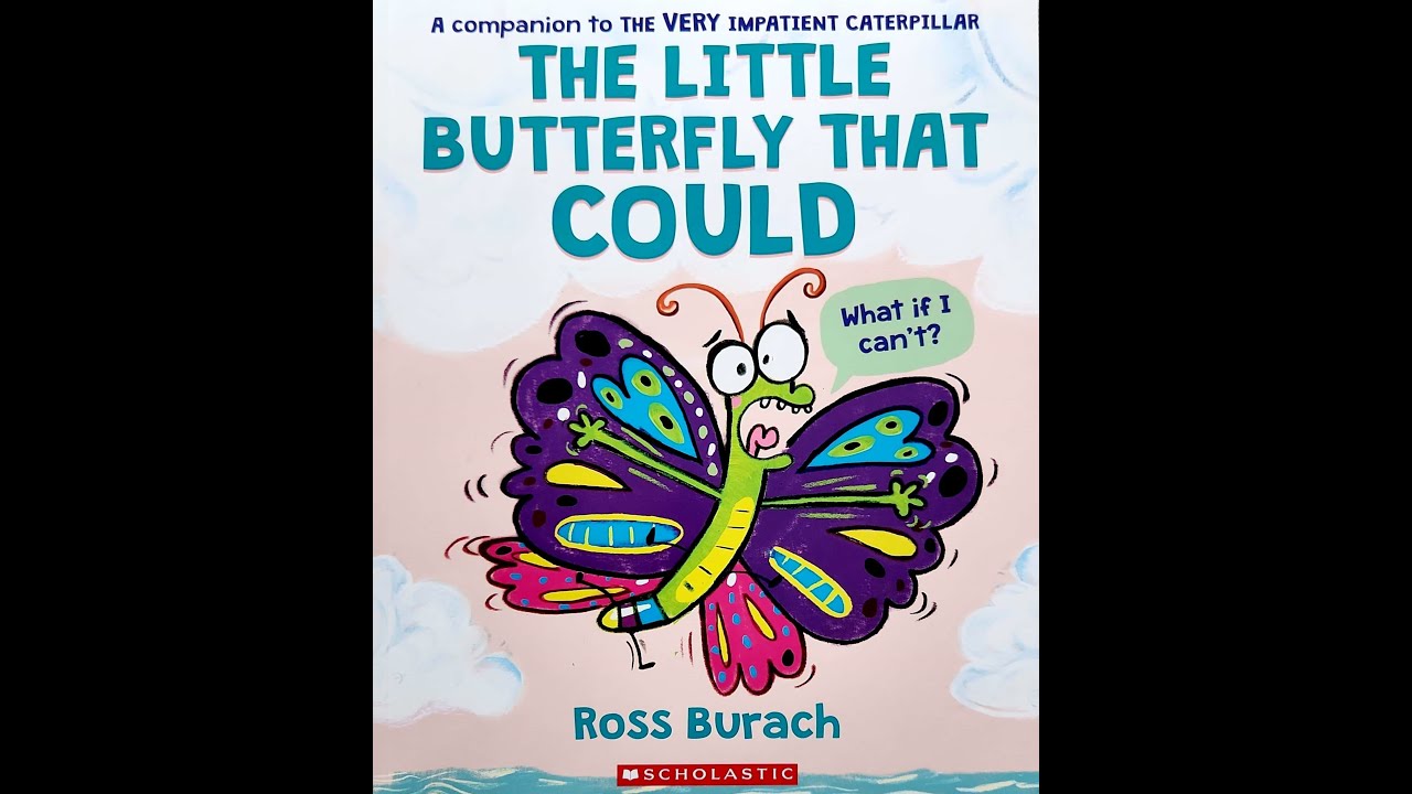 Read Aloud- The Little Butterfly That Could by Ross Burach