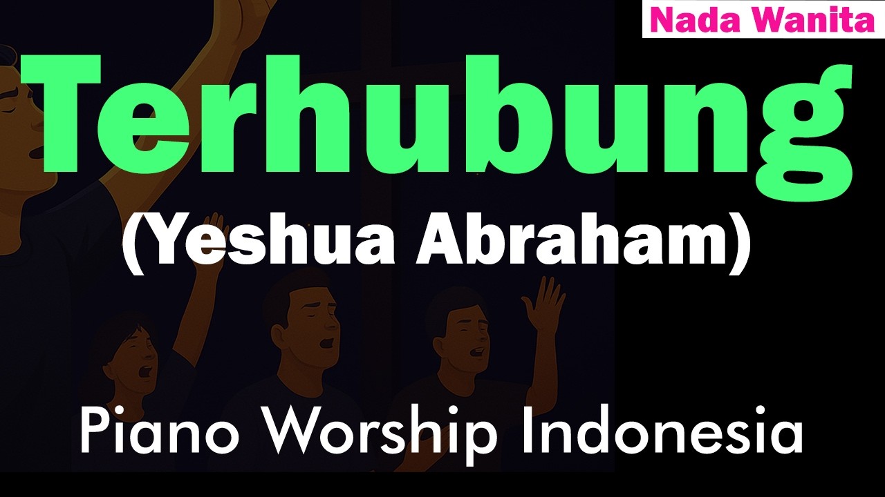 (Karaoke Piano Wanita) Yeshua Abraham - Terhubung | Female Key