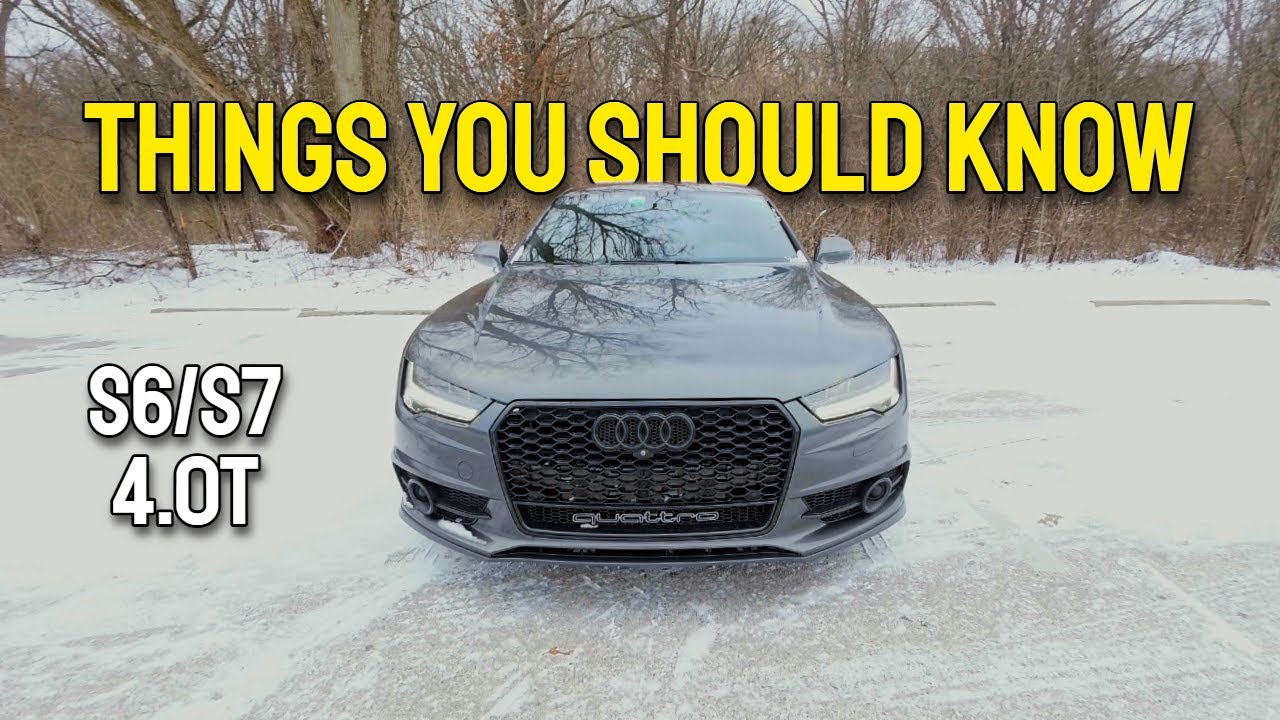 Things you should know before buying a Audi S6/S7 4.0T (Is it worth it?)