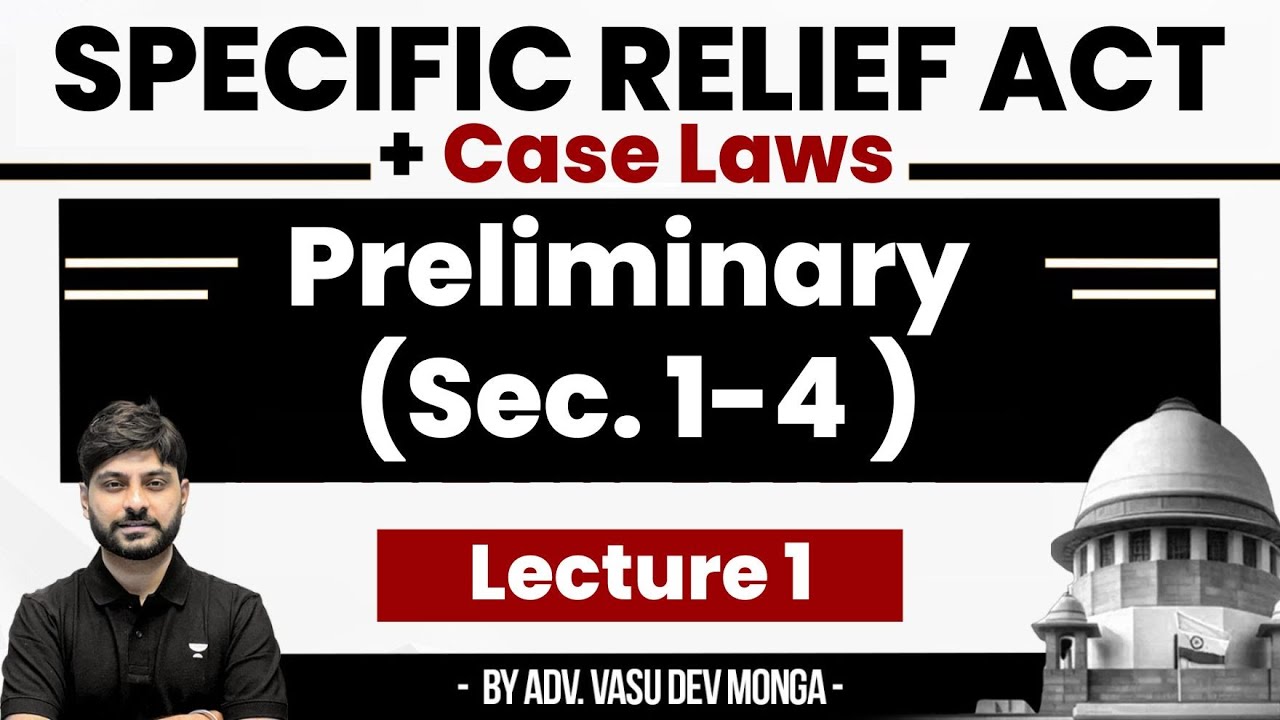Specific Relief Act (Sec. 1-4) + Case Laws | Vasu Dev Monga | Unacademy Judiciary