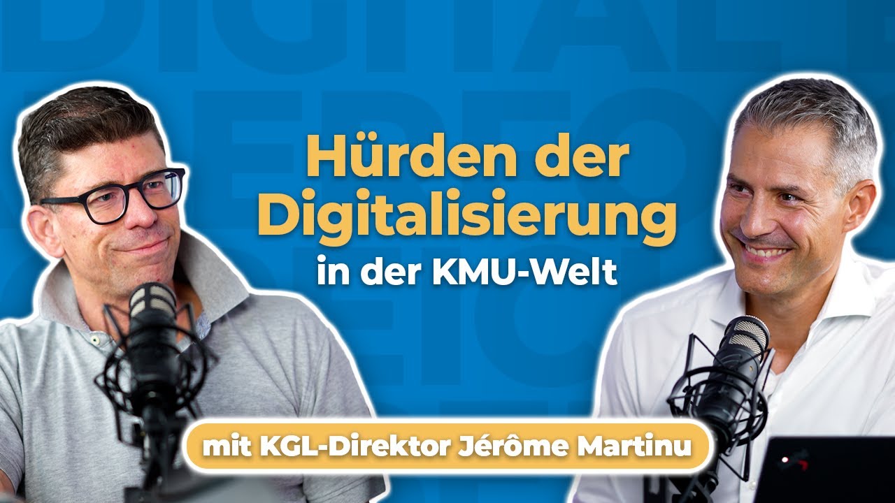 Hürden der Digitalisierung in der KMU-Welt mit Jérôme Martinu
