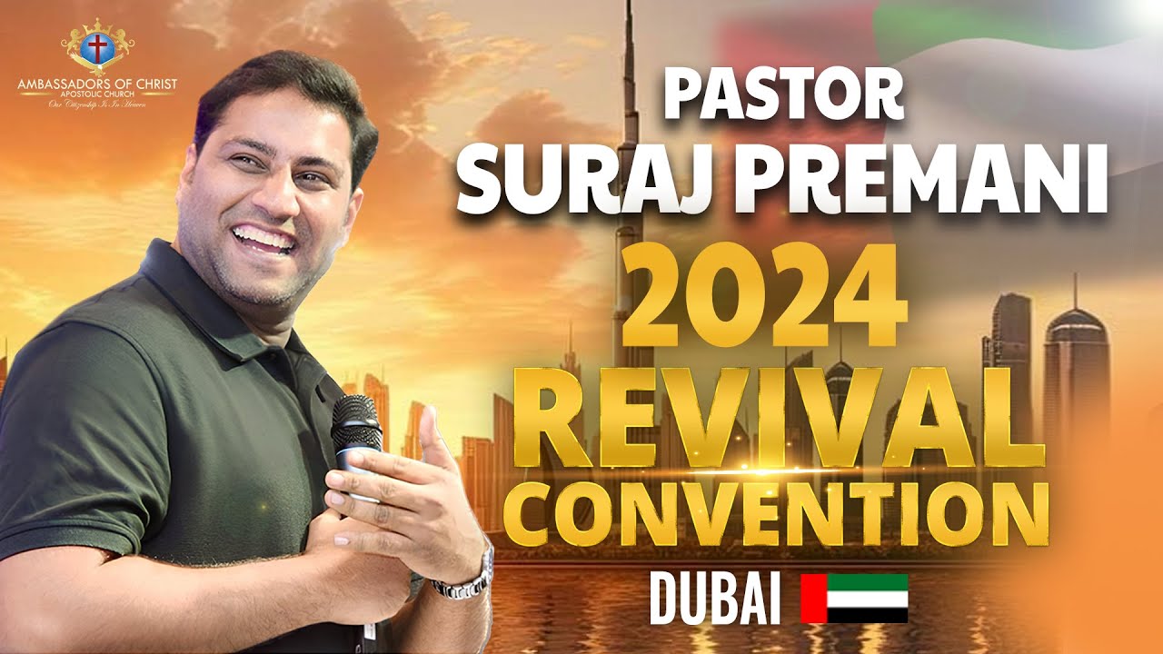 Pastor Suraj Premani | Revival Convention 2024 | Ambassadors of Christ Apostolic Church - Dubai 🇦🇪