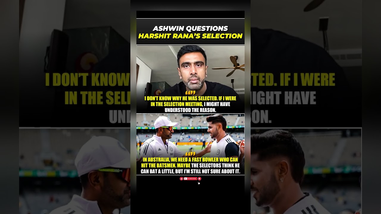 Why Was Harshit Rana Picked? Ashwin Reacts || Team Selection Controversy: Ashwin Speaks ||