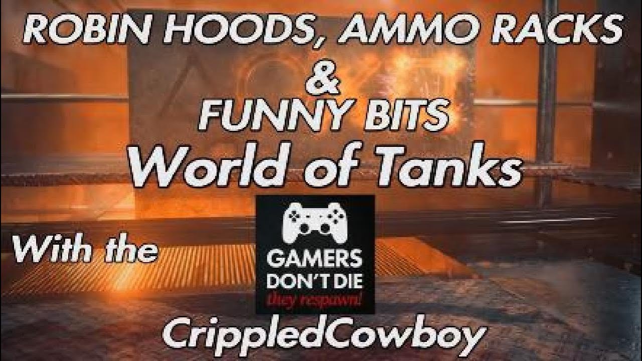 World of Tanks: Robin Hoods, Ammo Racks & Funny Bits