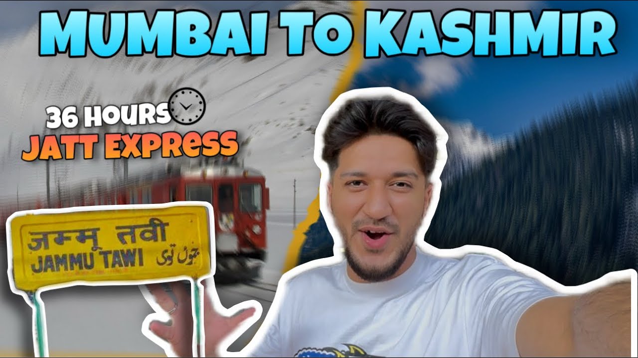 Mumbai to Kashmir by Train | How to travel Srinagar from Mumbai by Train Complete Guide for Kashmir