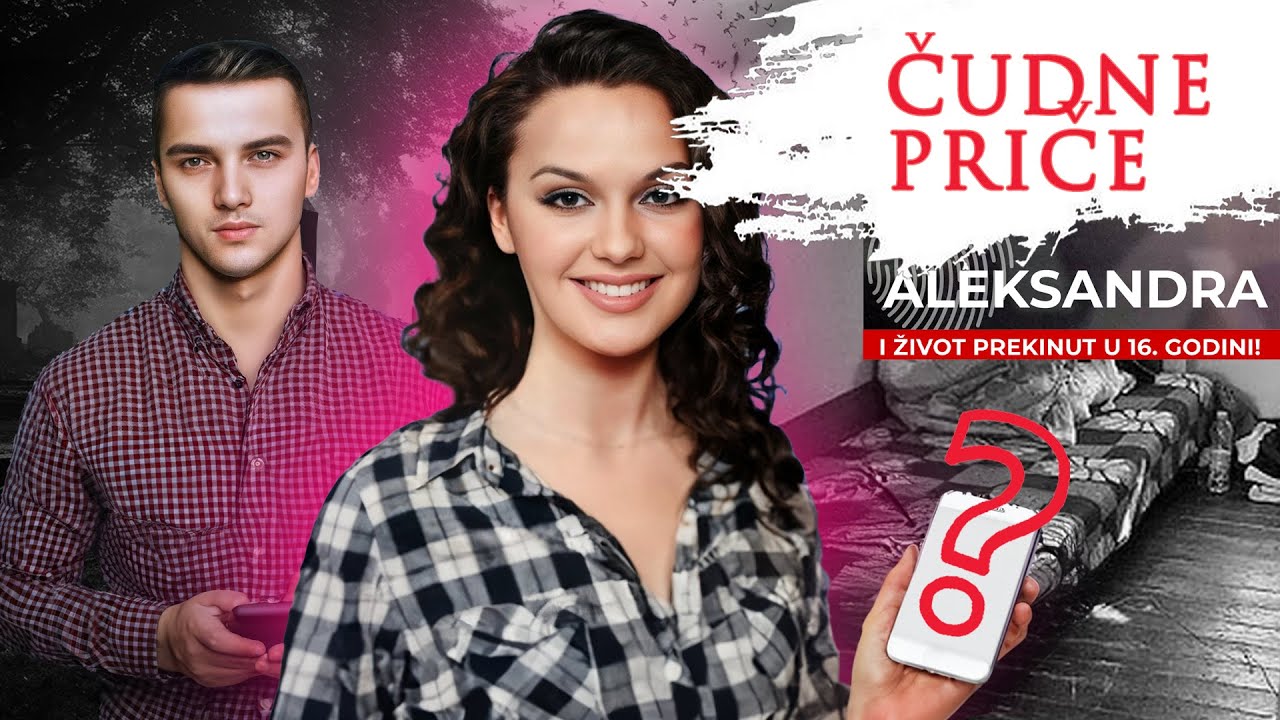 ČUDNE PRIČE 211 - ALEKSANDRA i život prekinut u 16. godini‼️