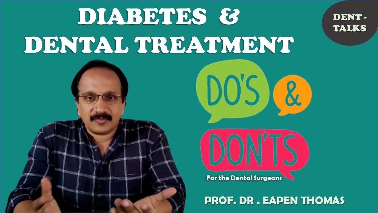 DIABETES & DENTAL TREATMENT -  DO'S & DONT'S (for Dental Surgeons)