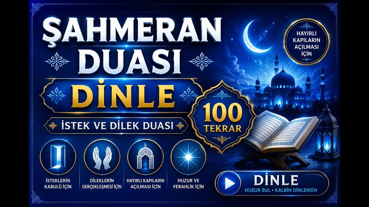 ŞAHMERAN DUASI DİNLE  İstek ve Dilek Duası