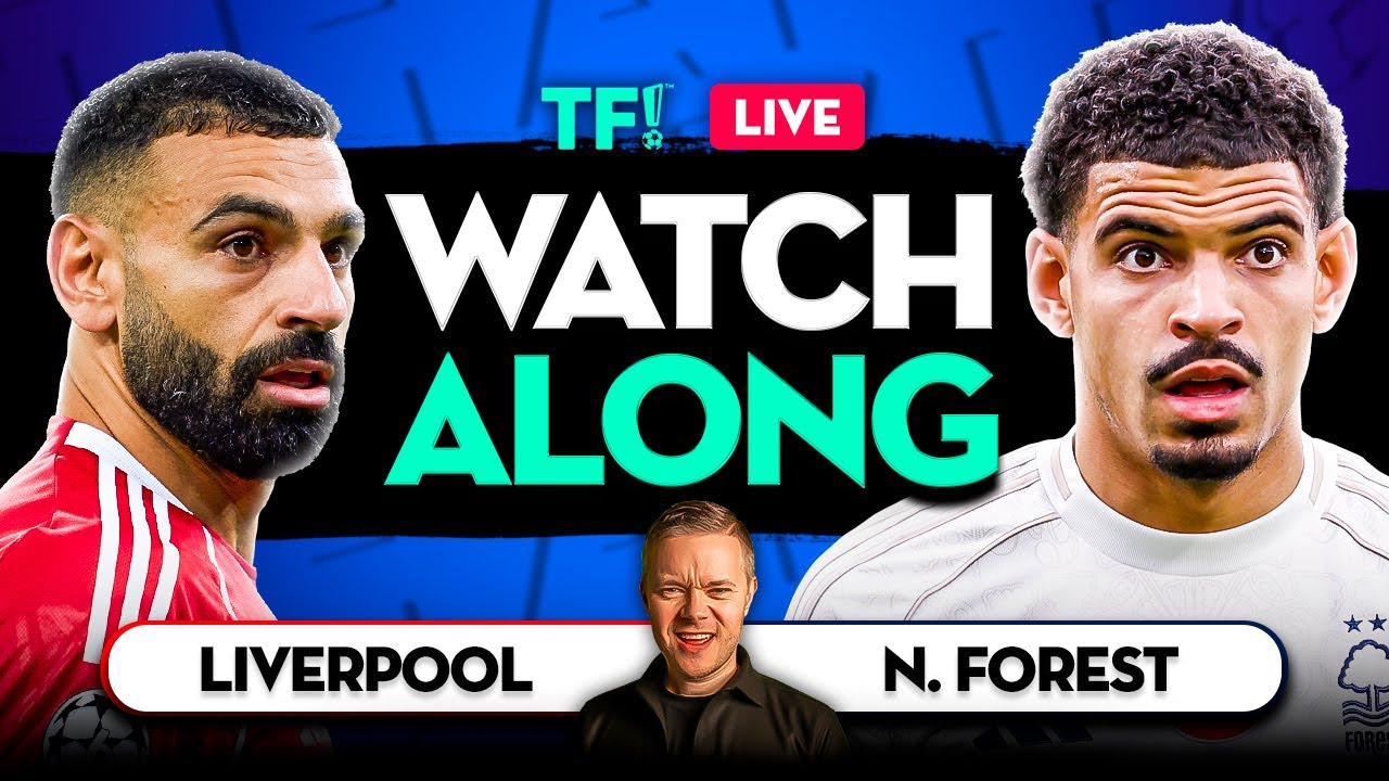 Liverpool vs Nottingham Forest Watchalong with Mark GOLDBRIDGE