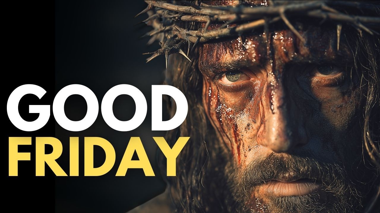 Good Friday &mdash; 