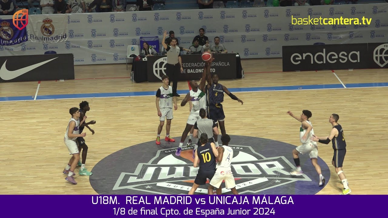 U18M.  REAL MADRID vs UNICAJA MÁLAGA.- 1/4 de final Cpto. España Junior 2024