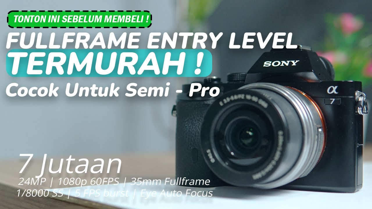 Kamera Fullframe Termurah Saat ini, Layak Dibeli ? Review Sony A7 / A7 Clasic 2023
