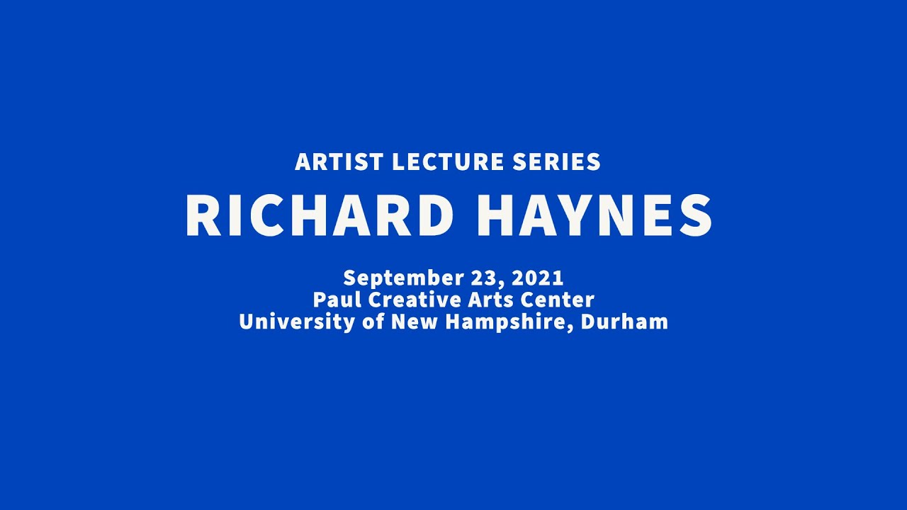 Richard Haynes: Artist Lecture Series