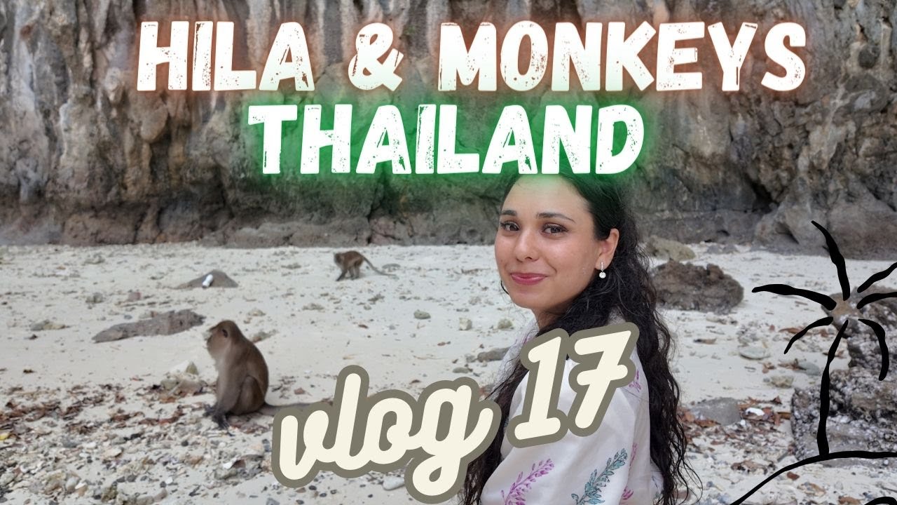 Hila Meets Her Friends At Monkey Beach & Maya Bay I Hila & Massi Vlogs I Vlog 17 I هیله با شادی ها