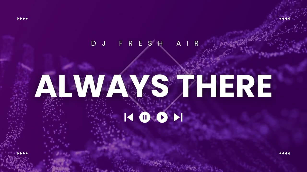 Dj Fresh Air - Always There (Official Audio) #music #newmusic #pop