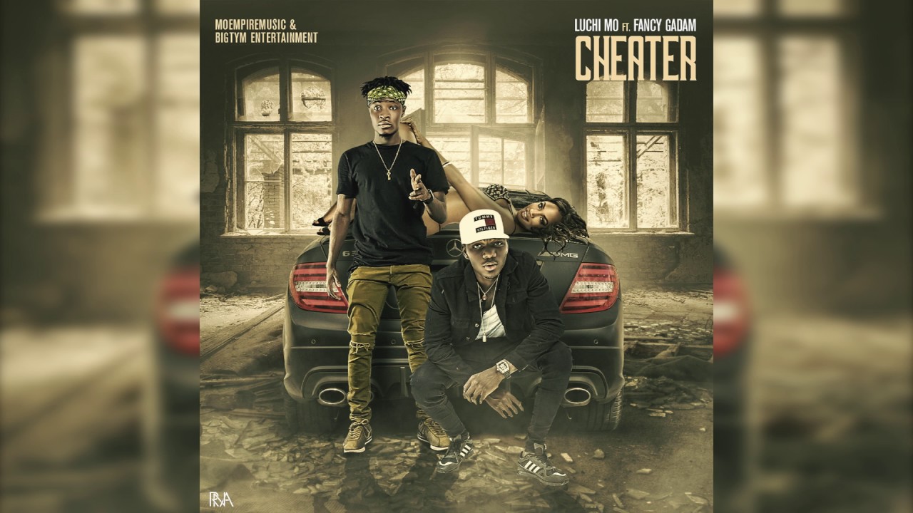 Luchi Mo ft. Fancy Gadam - Cheater (audio)