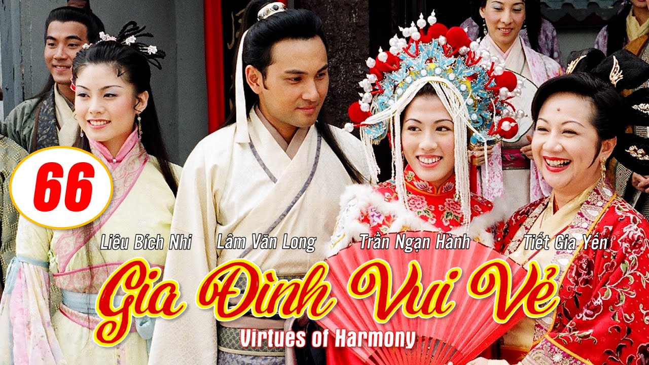 Gia Đình Vui Vẻ  (Virtues of Harmony)66/164 | Tiết Gia Yến, Lâm Văn Long, Tạ Thiên Hoa | TVB 2001